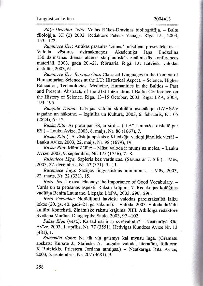 20O4ot3 Rilfu-Dravirla Velta: Yeltas Rii[<es-Dravigas bibliogrefija. - Baltu filologija. XI (2) 2002. Redaktors P6teris Vanags. RIga: LU, 2003, 153.-t72.
