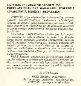 PSRS Zinātņu akadēmijas Astronomijas padomes priekšsēdētāja E. Musteļa apsveikums sakarā ar «Zvaigžņotās debess» desmit gadu pastāvēšanu. «ZvD», 1969, Pavasaris, vāku 2. lpp.