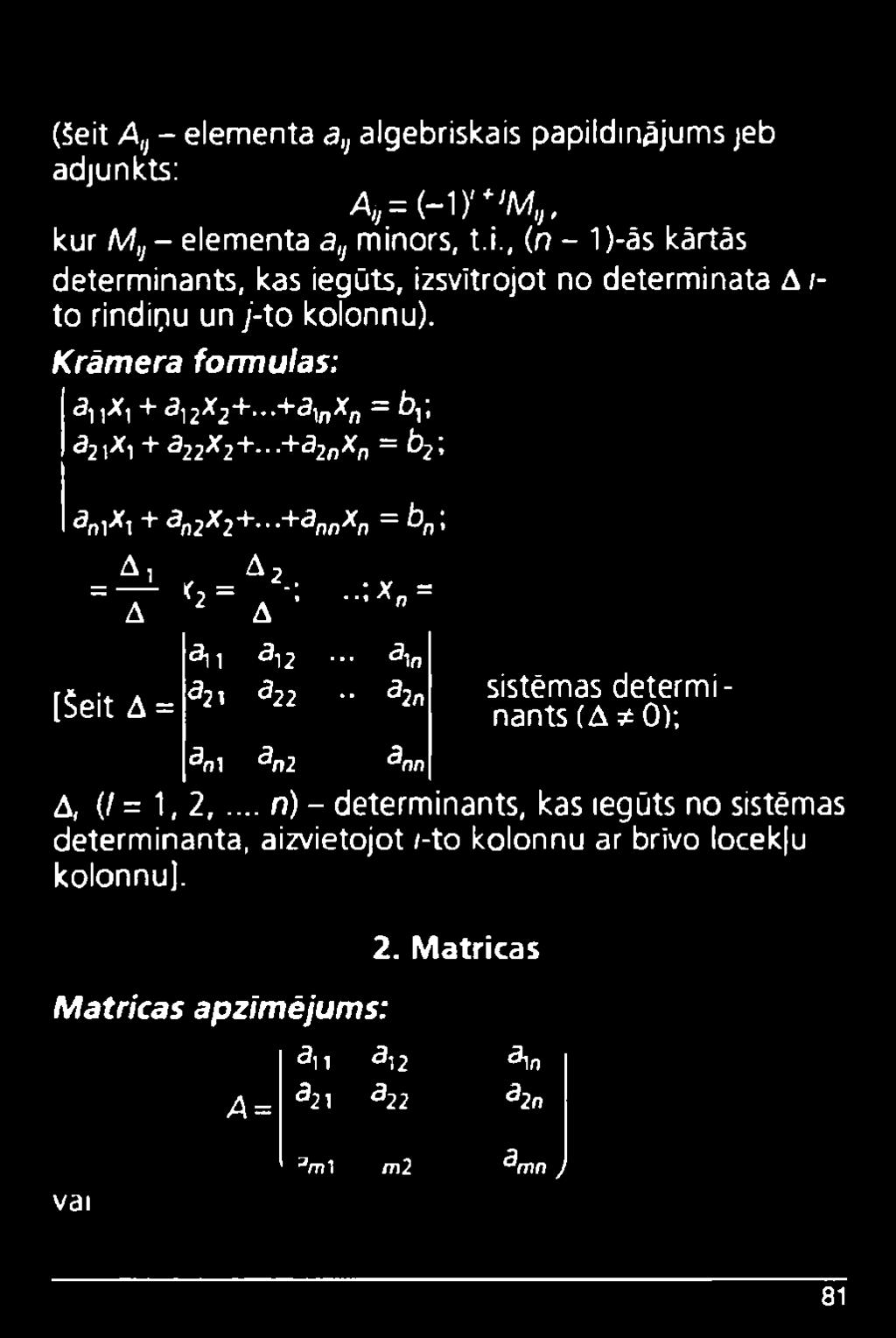 .;x = *11 *12 *1n [šeit A = <*21 a22 *2n *n1 *n2 *nn sistēmas determinants (A * 0); A, (/= 1,2,.