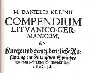 1653. g. "Grammatica Litvanica" bija sarakstīta latīniski un paredzēta izglītotiem cilvēkiem, t.i. galvenokārt mācītājiem. Nākamajā 1654. g. iznāca saīsināts un nedaudz atšķirīgs Kleina gramatikas izdevums Compendium Litvanico Germanicum.