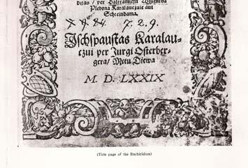 No 1550. g. līdz pat nāvei 1587. g. Kēnigsbergas lietuviešu draudzes mācītājs. 2.2. Darbi. 1) 1566 un 1570 izdeva Mažvīda atstāto dziesmu grāmatu divās daļās GESMES Chriksczoniskas.