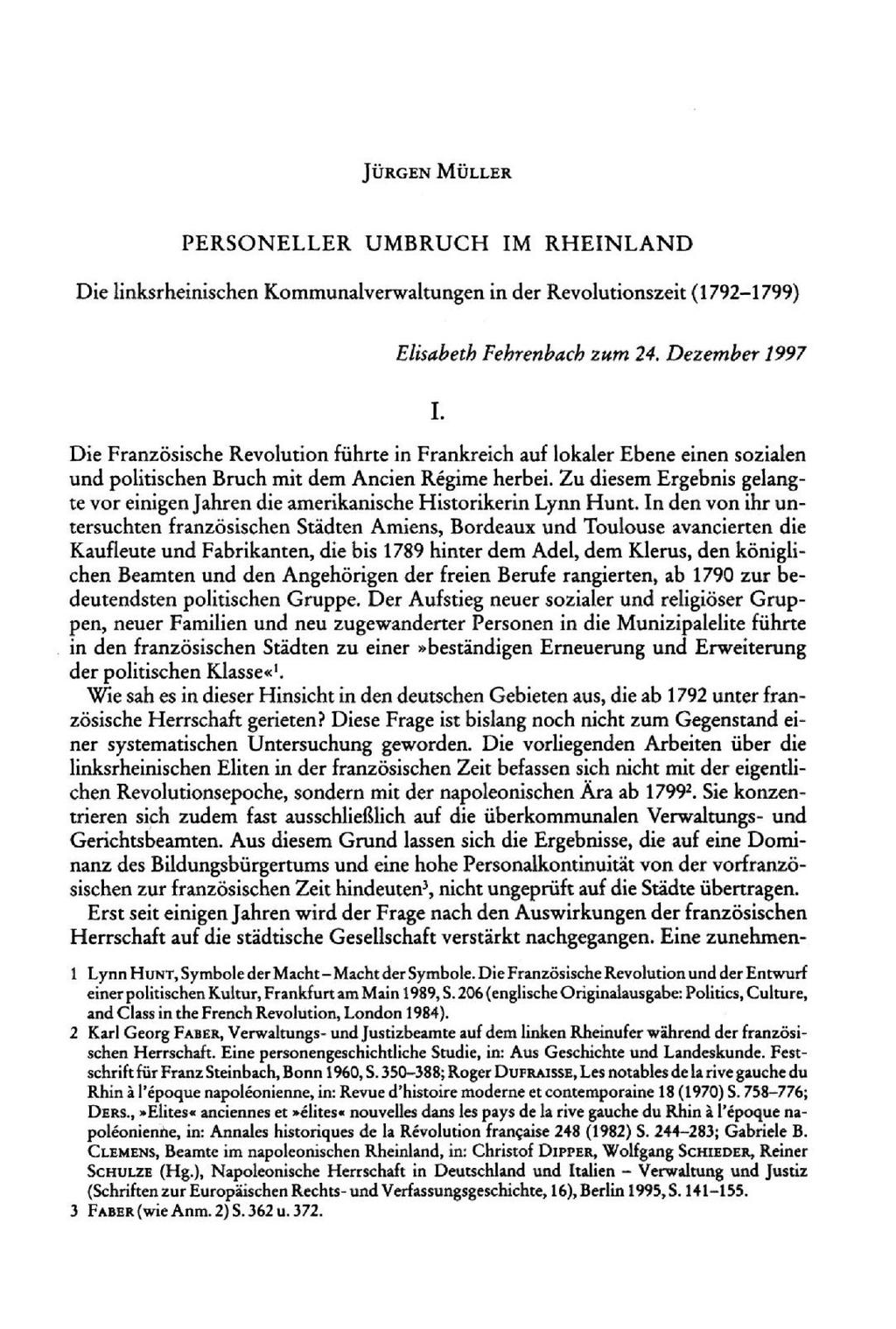 Jürgen Müller PERSONELLER UMBRUCH IM RHEINLAND Die linksrheinischen Kommunalverwaltungen in der Revolutionszeit (1792-1799) Elisabeth Fehrenbach zum 24. Dezember 1997 I.