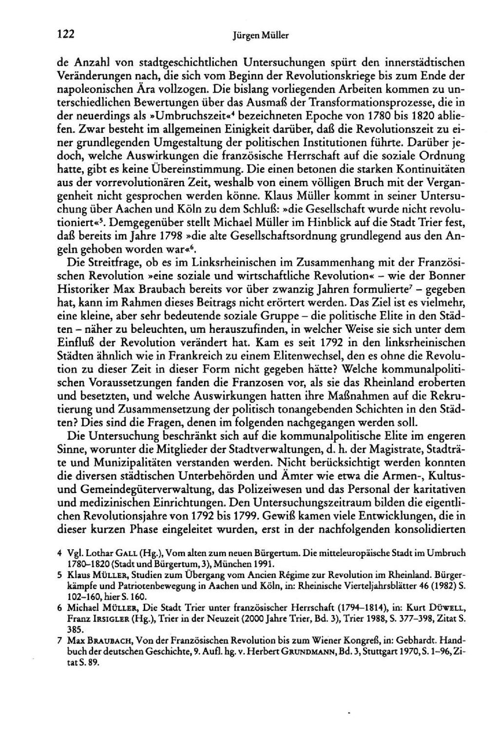 122 Jürgen Müller de Anzahl von stadtgeschichtlichen Untersuchungen spürt den innerstädtischen Veränderungen nach, die sich vom Beginn der Revolutionskriege bis zum Ende der napoleonischen Ära