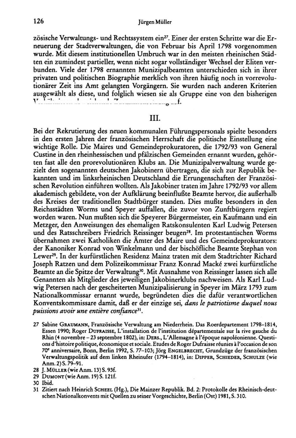 126 Jürgen Müller zösische Verwaltungs- und Rechtssystem ein27. Einer der ersten Schritte war die Erneuerung der Stadtverwaltungen, die von Februar bis April 1798 vorgenommen wurde.
