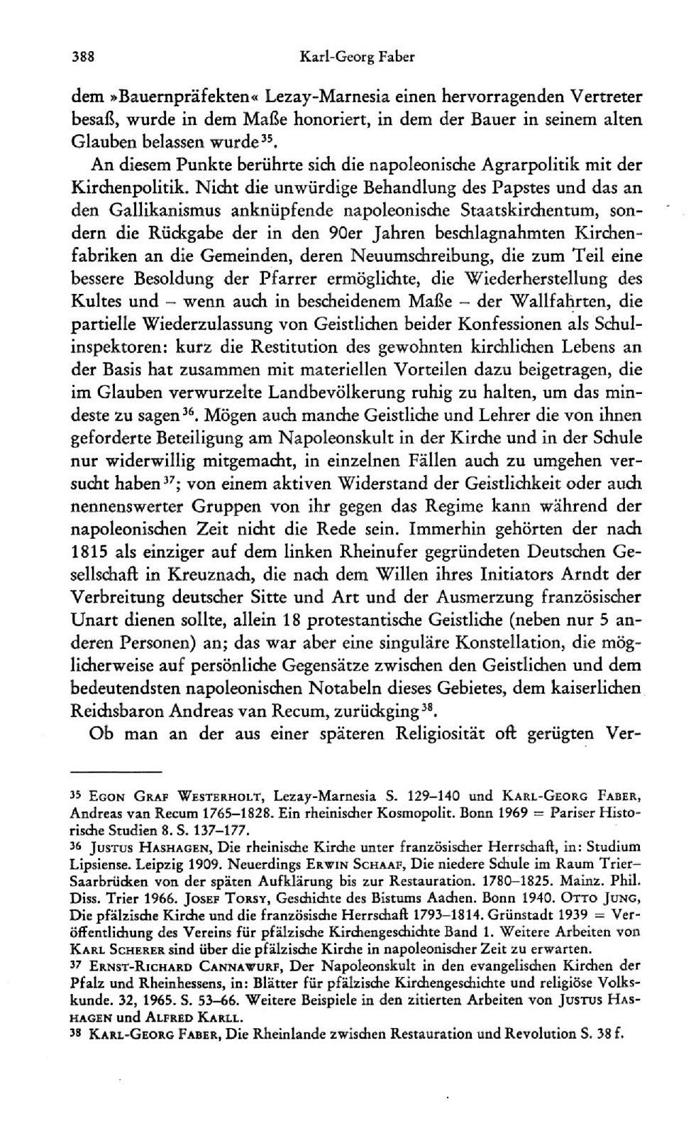 388 Karl-Georg Faber dem»bauernpräfekten«lezay-marnesia einen hervorragenden Vertreter besaß, wurde in dem Maße honoriert, in dem der Bauer in seinem alten Glauben belassen wurde35.