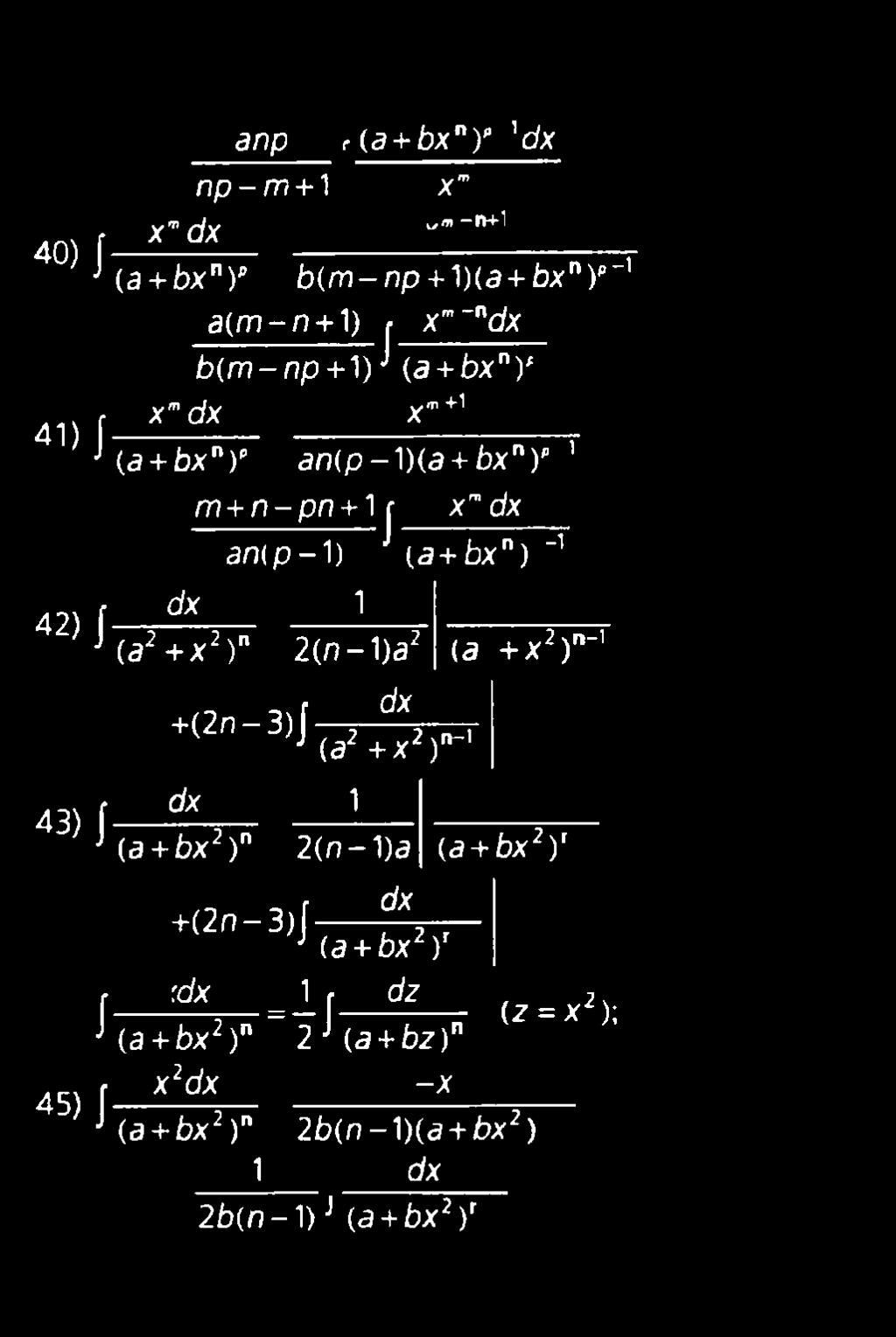 dx + (2 n -3 )j (a2 +X2)" 1 x dx n -1 (a + b xn) 2 \i» -l (a + x ) dx 1 43) J (a + bx2)n 2(n-1)a (a + bx2) 45) J dx + (2 n -3 )j