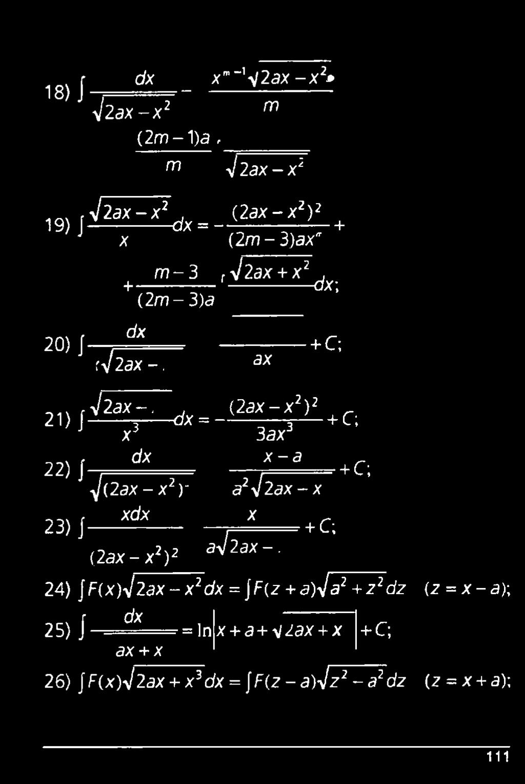 2D1-3 x dx 22) 1 m- 3 f л/2ах + х2 +- -dx; (2 m-3)a J(2ax - X2)- xdx ax -+ C; (2 ax-x2)2 -dx = + C; 3 ax3 x - a + C;