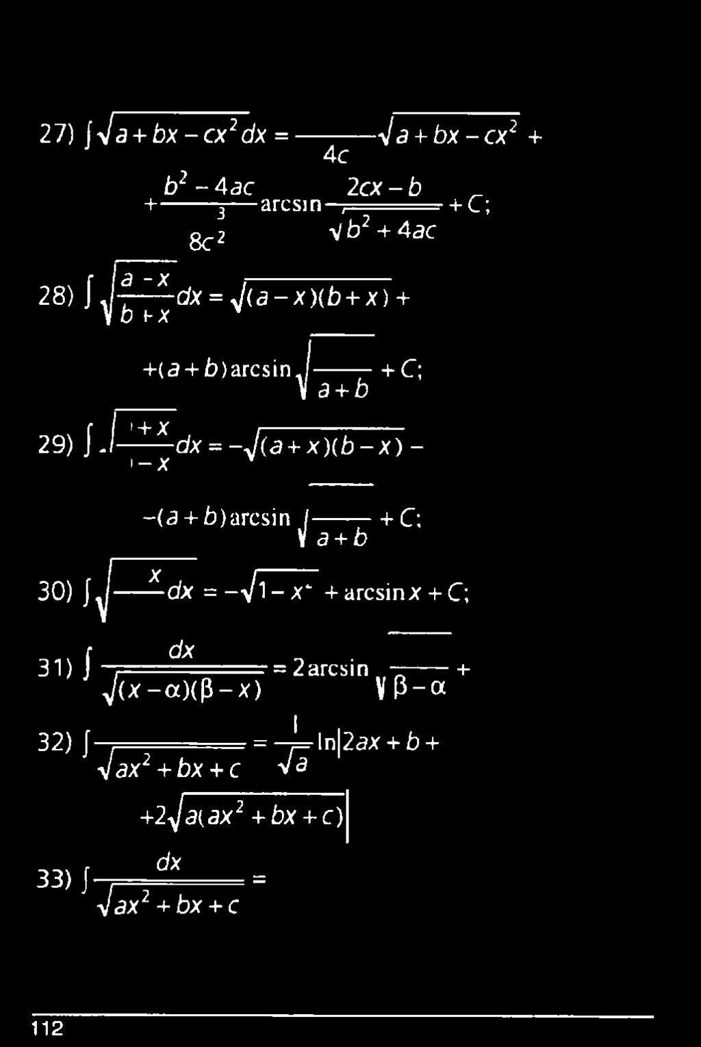 b)arcsin / + C: \ a + b 30) jj~~^-dx = - V l- x + arcsinx + C; 31) f-, ^ =2arcsin+ J ( x - a ) ( p - x