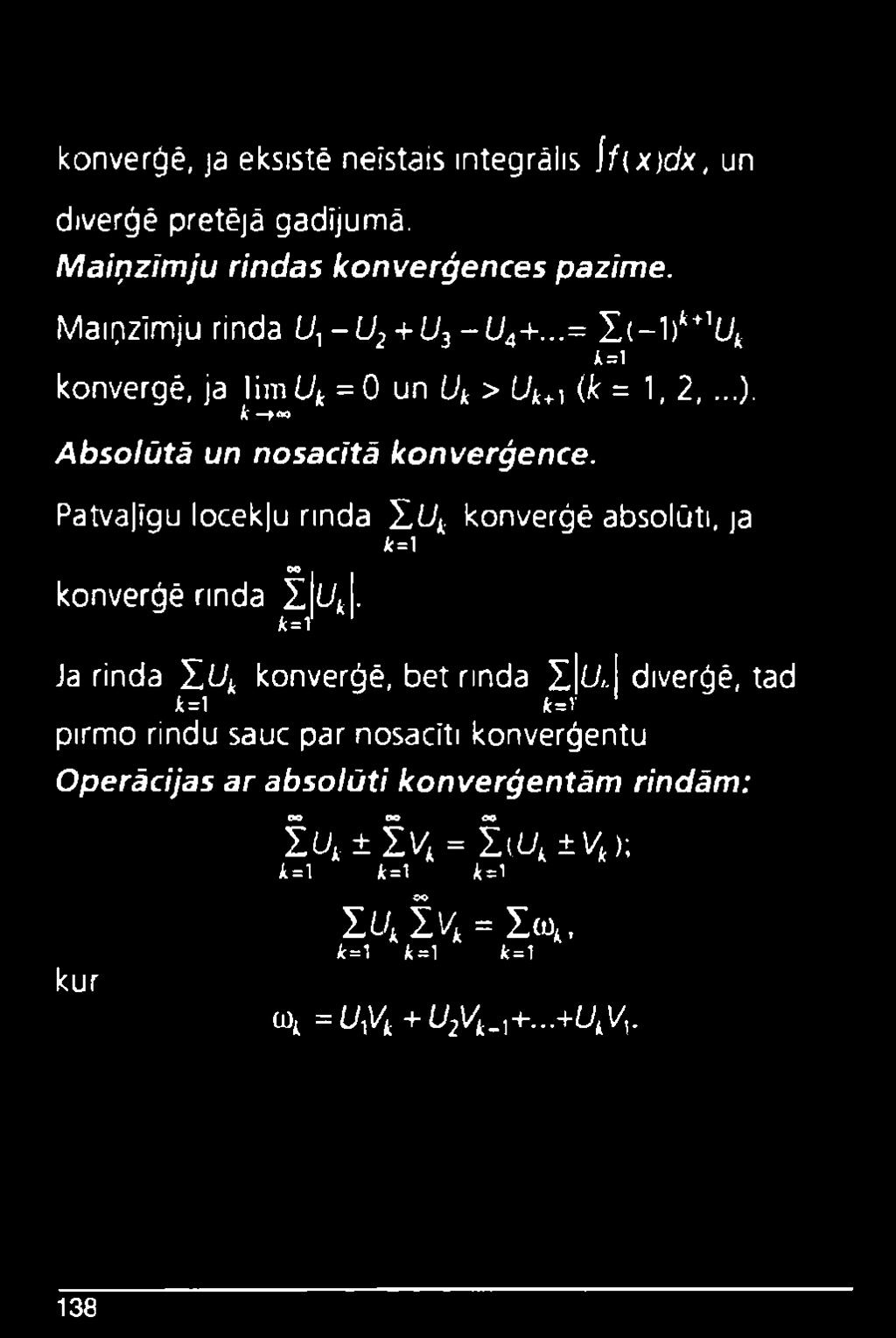 Patvaļīgu locekļu rinda Y*Uk konverģē absolūti, ja k=1 konverģē rinda Ž ļuk\.