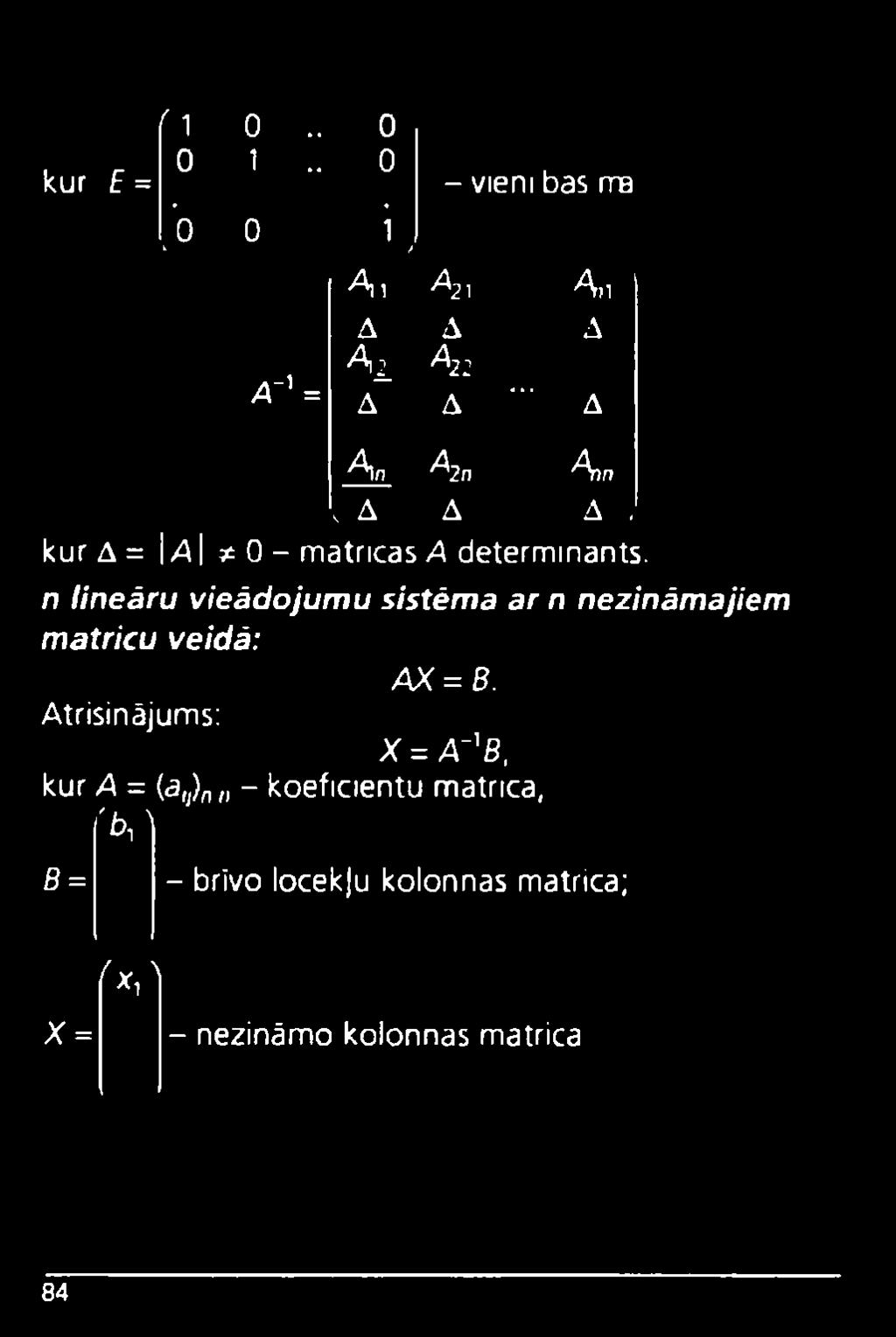 A A j kur A = IA ^ 0 - m atricas A determ inants.